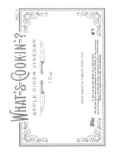 Load image into Gallery viewer, 2022 Topps Allen & Ginter #WC-1 Apple Cider Vinegar What’s Cookin’?