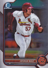 Load image into Gallery viewer, 2022 Bowman Chrome Refractor Joshua Baez BDC-76 St. Louis Cardinals