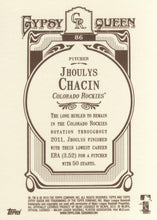 Load image into Gallery viewer, 2012 Topps Gypsy Queen Jhoulys Chacin # 86 Colorado Rockies