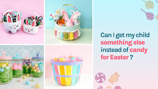 What Can I Give My Child Instead of Candy on Easter?