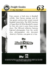 Load image into Gallery viewer, 2023 Topps Black &amp; White #63 Dwight Gooden
