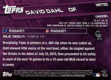 Load image into Gallery viewer, 2017 Topps Chrome David Dahl Rookie #HMT100 Colorado Rockies
