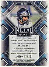 Load image into Gallery viewer, 2022 Leaf Metal Draft Travis Dye Silver Autograph Football Card 12/30 BA-TD1
