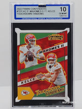 Load image into Gallery viewer, 2022 Panini Contenders Touchdown Tandems Patrick Mahomes II / Travis Kelce SILVER id#/99 #TDT-KC Chiefs ISA GEM MINT 10
