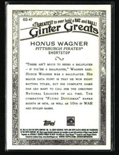 Load image into Gallery viewer, 2019 Topps Allen and Ginter Ginter Greats #GG-47 Honus Wagner Pittsburg Pirates
