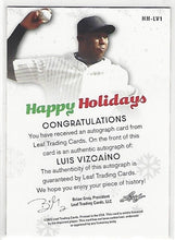 Load image into Gallery viewer, 2022 Leaf Holiday Packs Happy Holidays Auto Luis Vizcaino #HH-LV1 Auto
