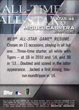 Load image into Gallery viewer, 2017 Topps All Time Miguel Cabrera #ATAS-46 Detroit Tigers
