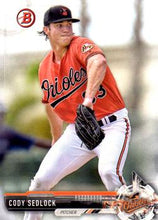 Load image into Gallery viewer, 2017 Bowman Prospects Cody Sedlock  BP90 Baltimore Orioles
