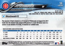 Load image into Gallery viewer, 2018 Topp Chrome  Kyle Schwarber #56 Chicago Cubs
