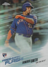 Load image into Gallery viewer, 2018 Topp Chrome Freshman Flash Dominic Smith RCFF-3 New York Mets
