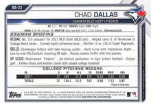 Load image into Gallery viewer, 2021 Bowman Draft Chad Dallas FBC 1st Bowman BD-23 Toronto Blue Jays
