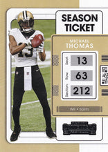Load image into Gallery viewer, 2021 Panini Contenders Season Ticket Michael Thomas  #70 New Orleans Saints
