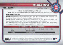 Load image into Gallery viewer, 2022 Bowman Draft Nazier Mule FBC 1st Bowman BD-77 Chicago Cubs
