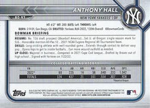 Load image into Gallery viewer, 2022 Bowman Draft Anthony Hall FBC 1st Bowman BD-97 New York Yankees
