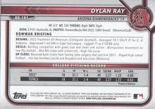 Load image into Gallery viewer, 2022 Bowman Draft Dylan Ray FBC 1st Bowman BD-191 Arizona Diamondbacks
