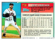 Load image into Gallery viewer, 1994 Topps Kent Mercker # 718 Atlanta Braves
