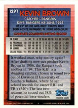 Load image into Gallery viewer, 1994 Topps Traded Kevin Brown DPK, RC  129T Texas Rangers
