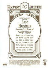 Load image into Gallery viewer, 2012 Topps Gypsy Queen Eric Hosmer  # 16a Kansas City Royals
