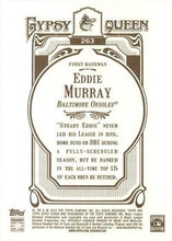 Load image into Gallery viewer, 2012 Topps Gypsy Queen Eddie Murray  # 263 Baltimore Orioles
