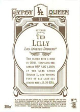 Load image into Gallery viewer, 2012 Topps Gypsy Queen Ted Lilly  # 31 Los Angeles Dodgers
