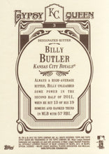 Load image into Gallery viewer, 2012 Topps Gypsy Queen Billy Butler  # 3 Kansas City Royals
