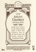 Load image into Gallery viewer, 2012 Topps Gypsy Queen Aroldis Chapman  # 7 Cincinnati Reds

