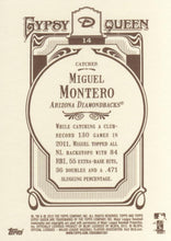 Load image into Gallery viewer, 2012 Topps Gypsy Queen Miguel Montero  # 14 Arizona Diamondbacks
