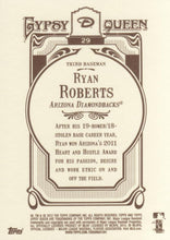 Load image into Gallery viewer, 2012 Topps Gypsy Queen Ryan Roberts  # 29 Arizona Diamondbacks
