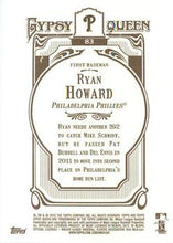 Load image into Gallery viewer, 2012 Topps Gypsy Queen Ryan Howard  # 83a Philadelphia Phillies
